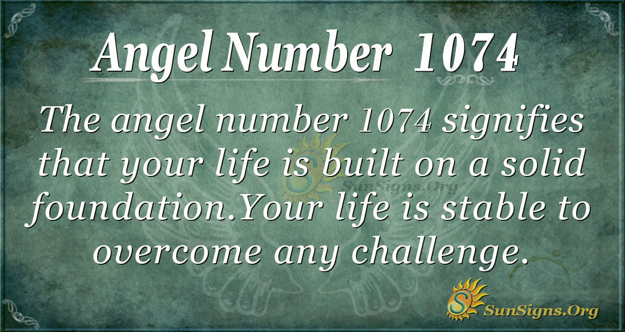 Angel Number 1074 Meaning: Look Forward - SunSigns.Org