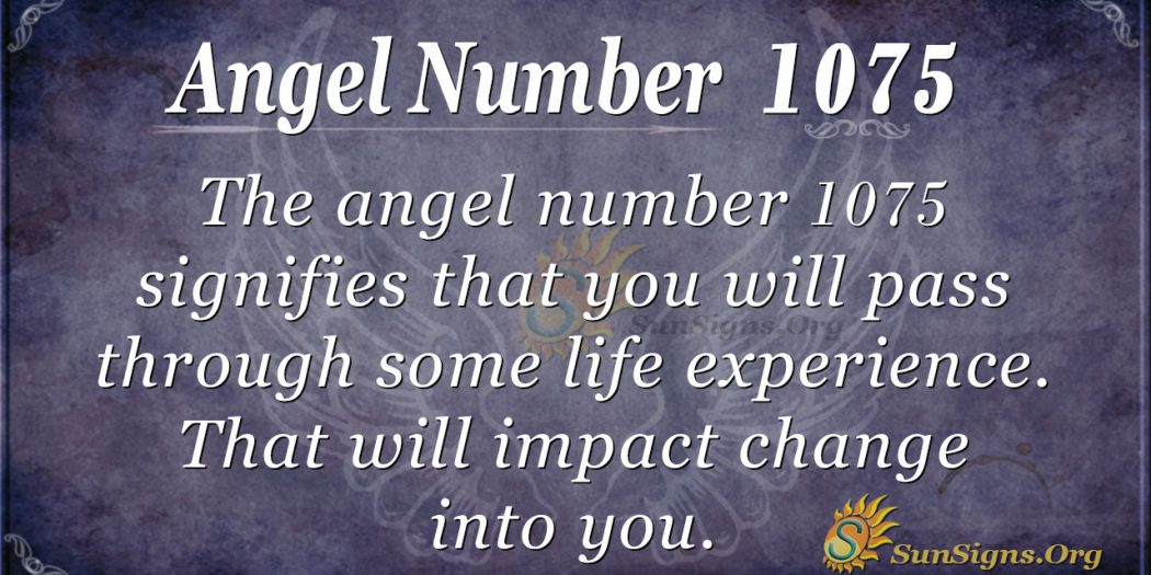 Angel Number 1075 Meaning: Endurance In Life - SunSigns.Org