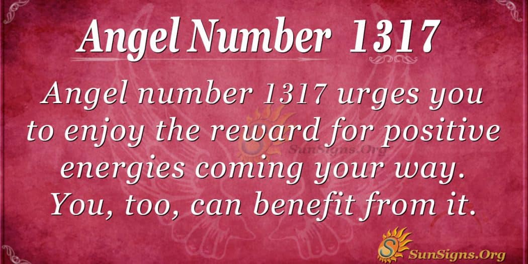 Angel Number 1317 Meaning: Soul Destiny - SunSigns.Org