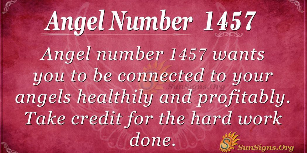 Angel Number 1457 Meaning Connect With Your Angels