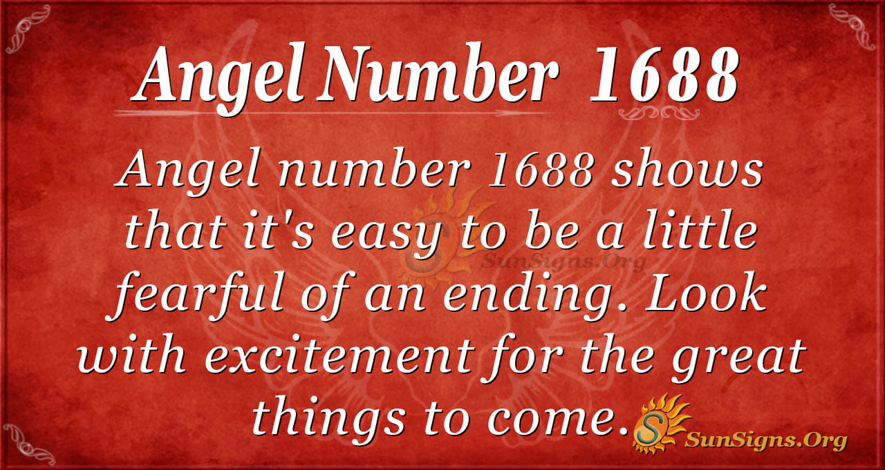 Angel Number 1688 Meaning: Embrace Endings - SunSigns.Org