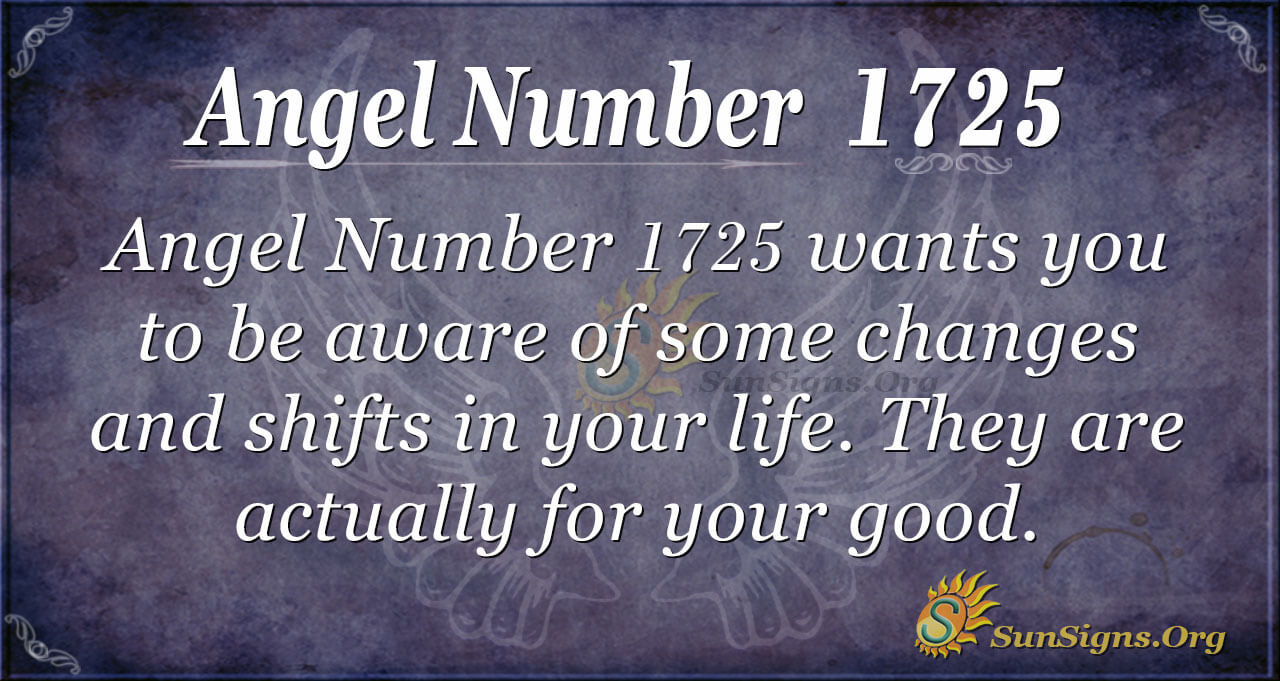 Angel Number 1725 Meaning Experiencing Shifts In Life SunSigns Org