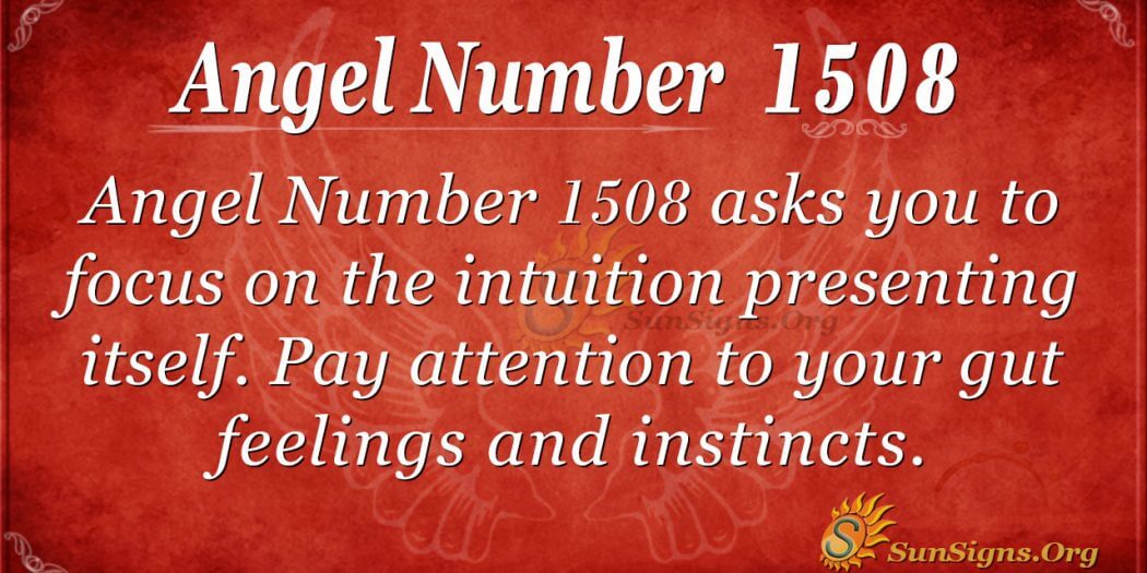 Angel Number 1508 Meaning: Unlock Your Dreams - SunSigns.Org