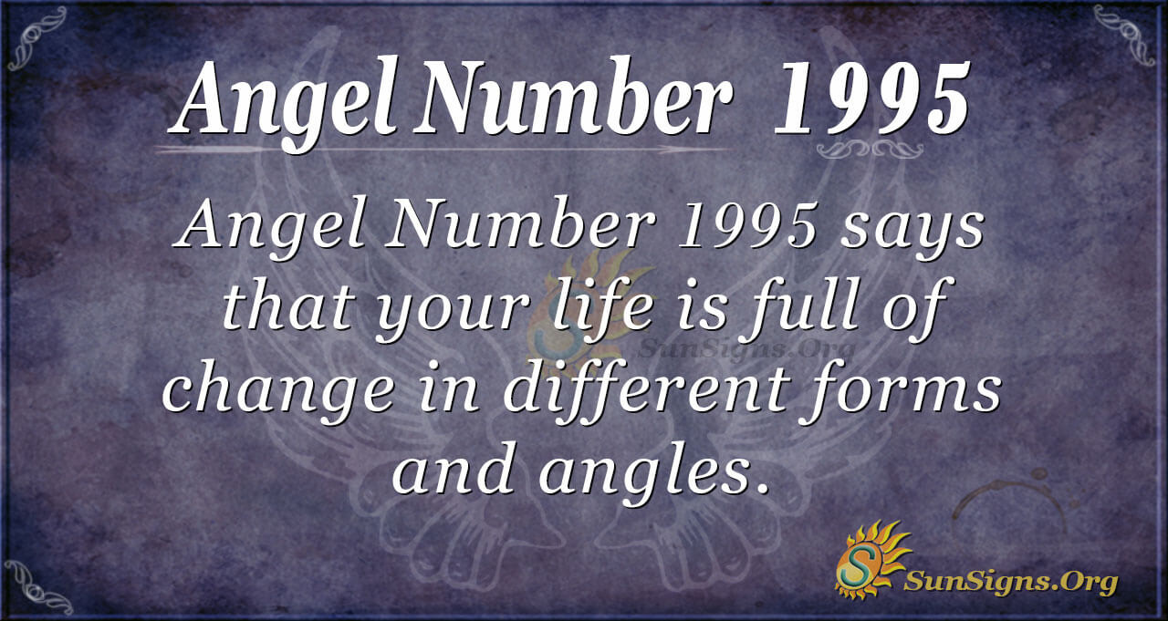 Angel Number 1995 Meaning: A Change For The Better - SunSigns.Org