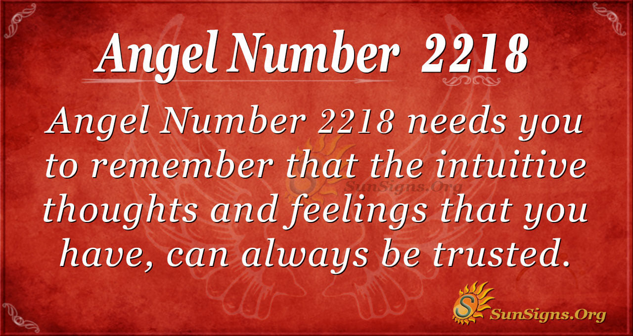 Angel Number 2218 Meaning: Having Good Thoughts - SunSigns.Org