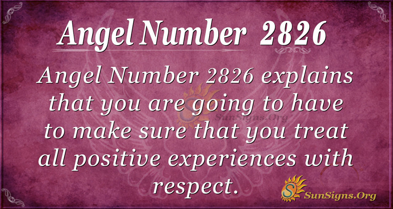 Angel Number 2826 Meaning: Positive Experiences - SunSigns.Org