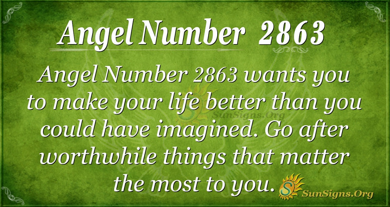 Angel Number 2863 Meaning Full Of Amazing Things Sunsigns Org