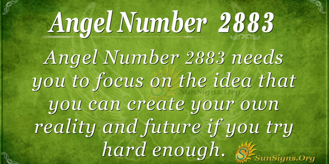 Angel Number 2883 Meaning: Being Real - SunSigns.Org