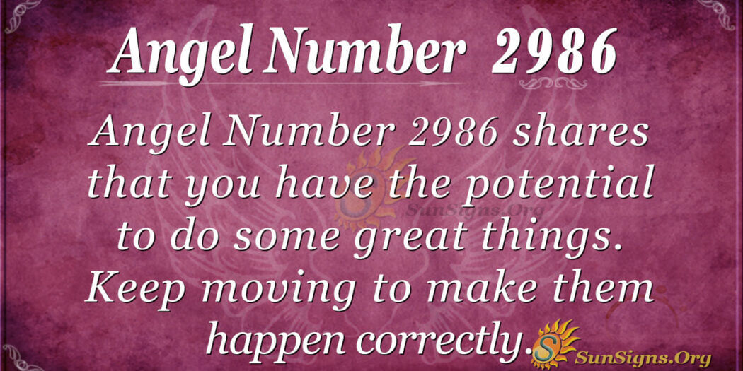 Angel Number 2986 Meaning: Be Careful With Your Life - SunSigns.Org