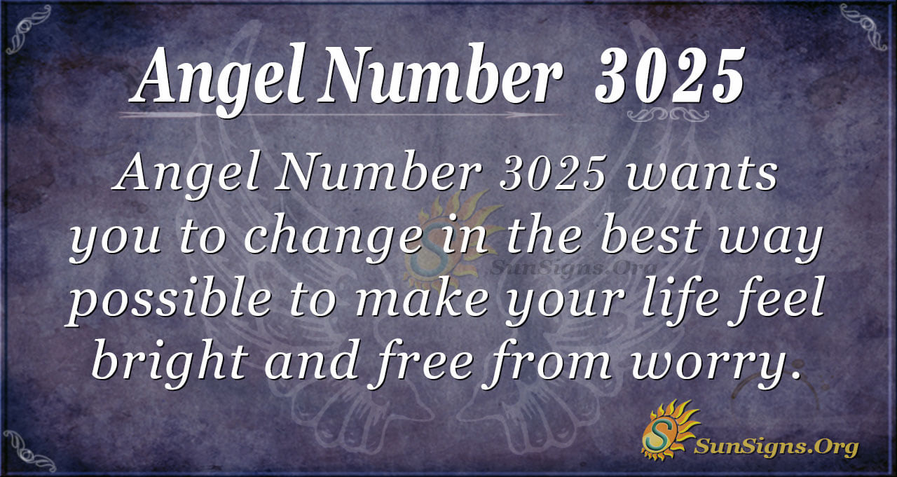 Angel Number 3025 Meaning Change In The Best Way SunSigns Org