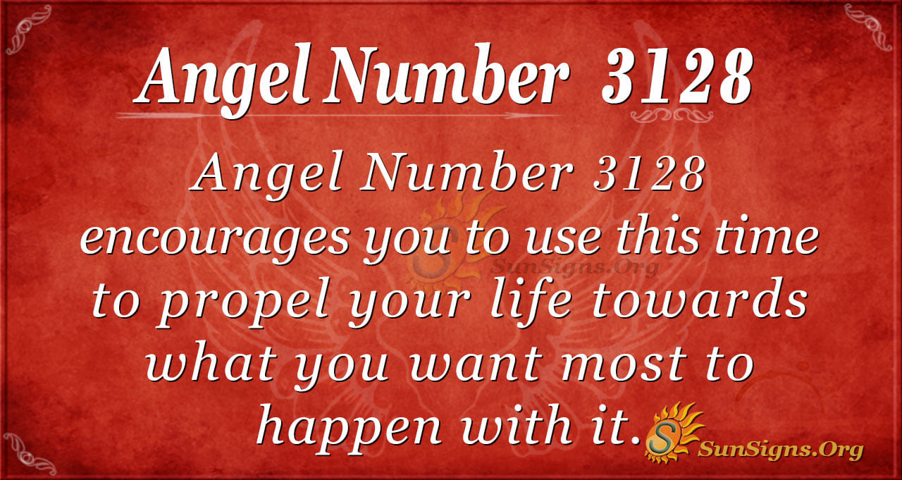 ANGEL What Is The Meaning Of Angel Number 3128? Do You Keep Seeing 3128