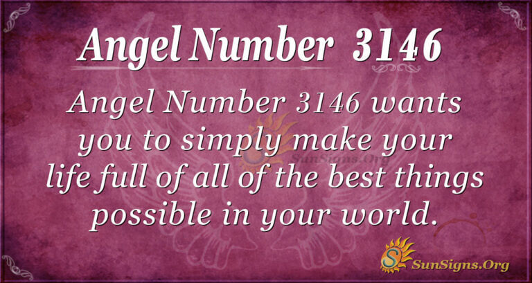 Angel Number 3146 Meaning: Live to the Fullest - SunSigns.Org