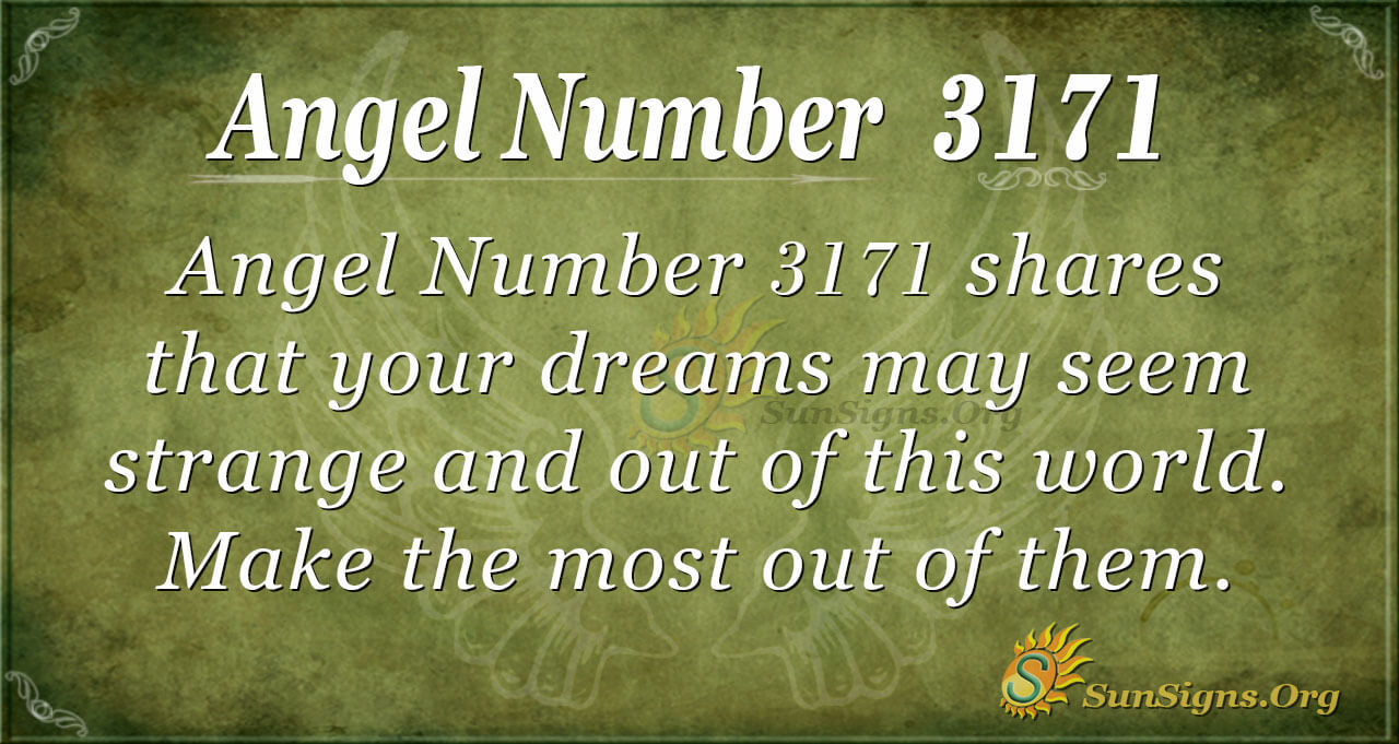 Angel Number 3171 Meaning Dream and Dream Big SunSigns Org