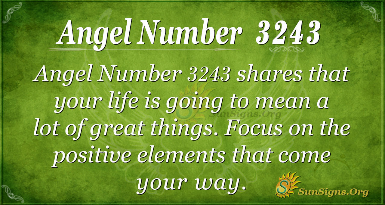 Angel Number 3243 Meaning Focus On Positive Things  SunSigns Org