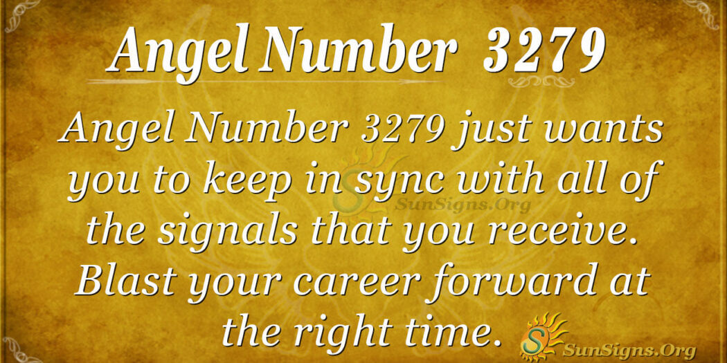 Angel Number 3279 Meaning Focus On Your Growth Sunsignsorg