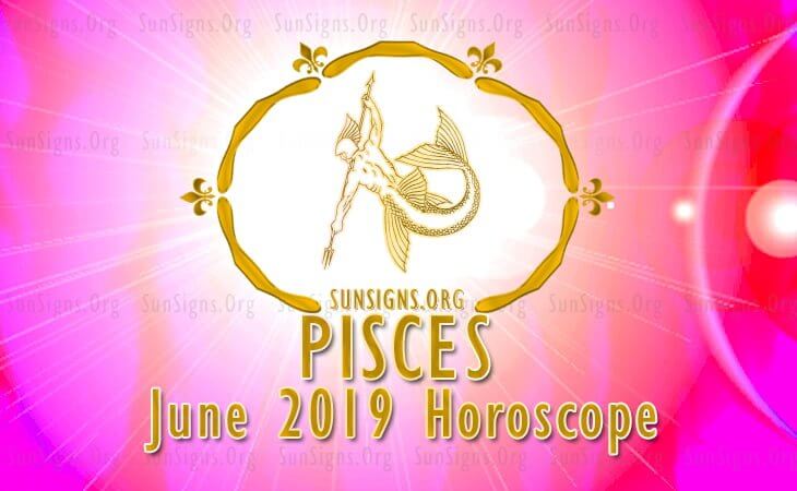 Pisces June 2019 Horoscope