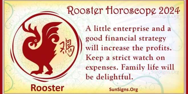 Rooster Horoscope 2024 - Luck And Feng Shui Predictions! - SunSigns.Org