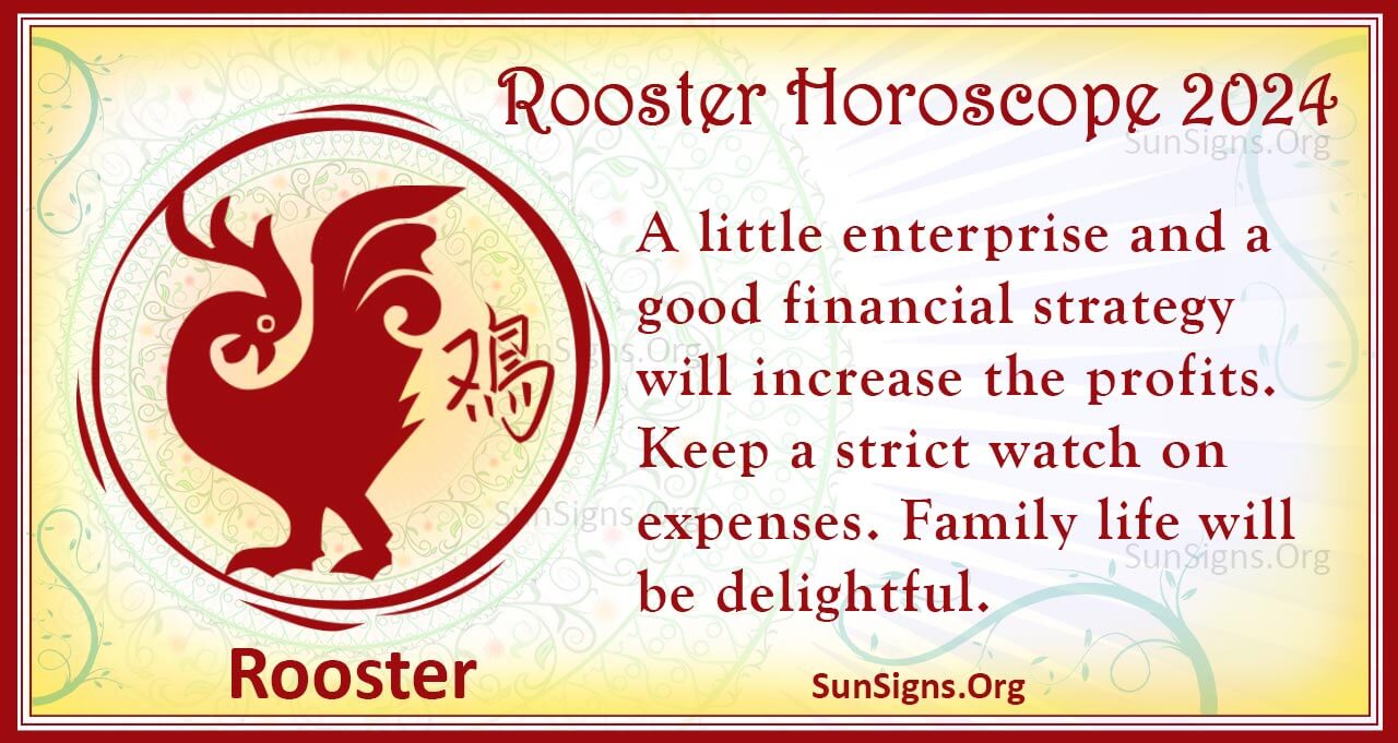 Rooster Horoscope 2024 - Luck And Feng Shui Predictions! - SunSigns.Org