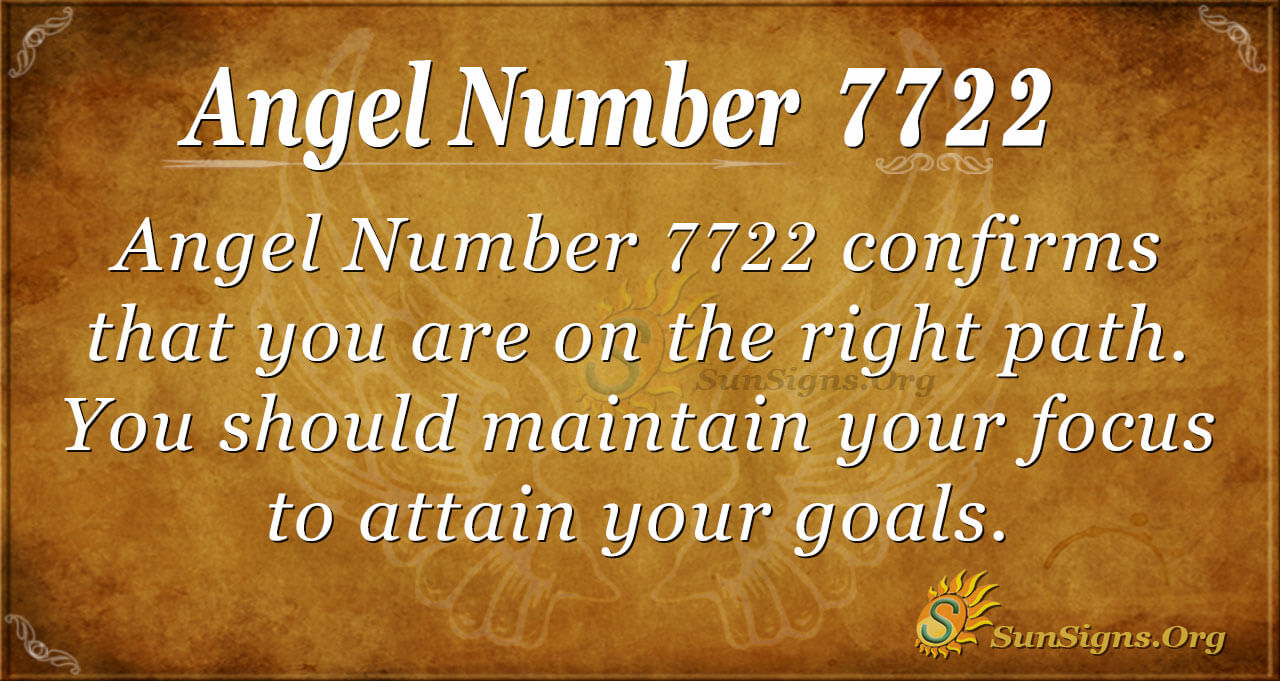 Angel Number 7722 Meaning You Are On The Right Path Sunsigns Org