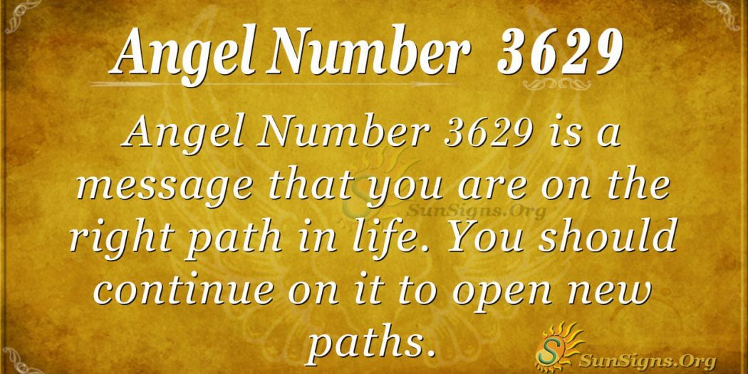 Angel Number 3629 Meaning - Stay On the Right Path - SunSigns.Org