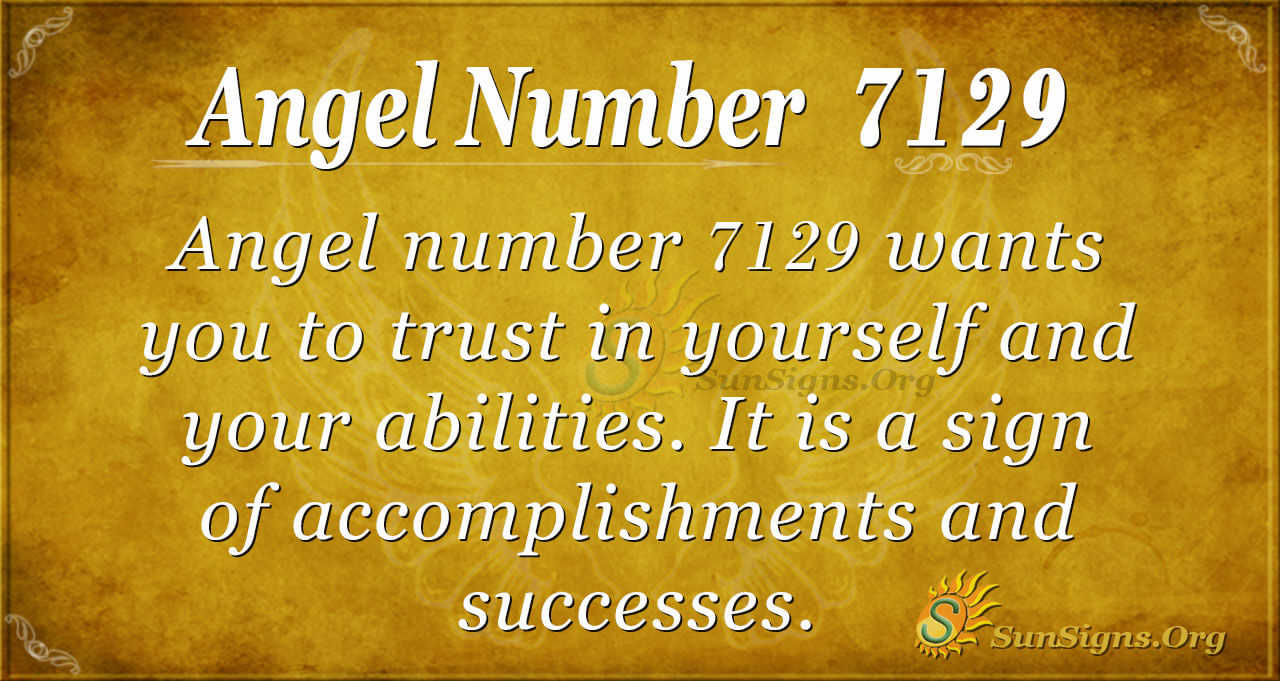 Angel Number 7129 Meaning - Life Is What You Make It | SunSigns.Org