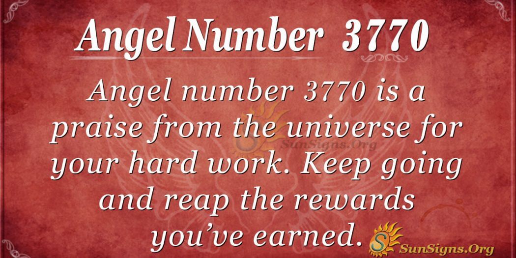 Angel Number 3770 Meaning: Hard Work is Admirable - SunSigns.Org