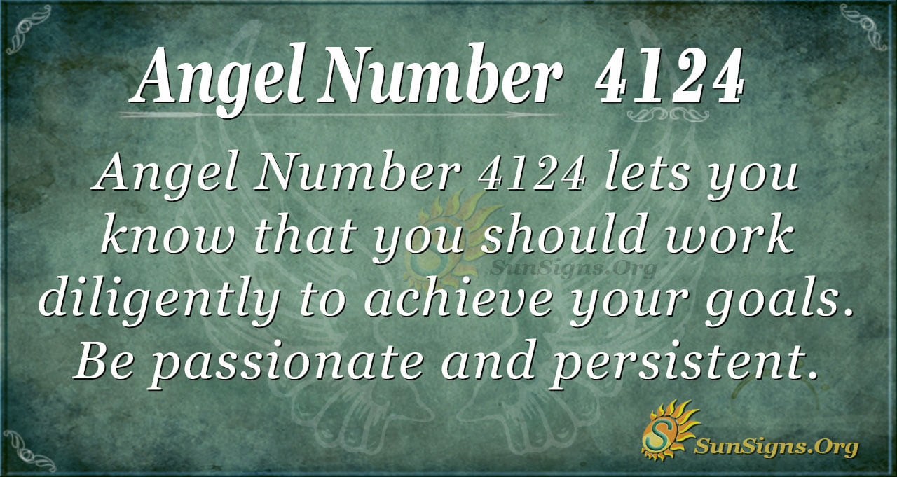 Angel Number 4124 Meaning Being Passionate In Life SunSigns Org