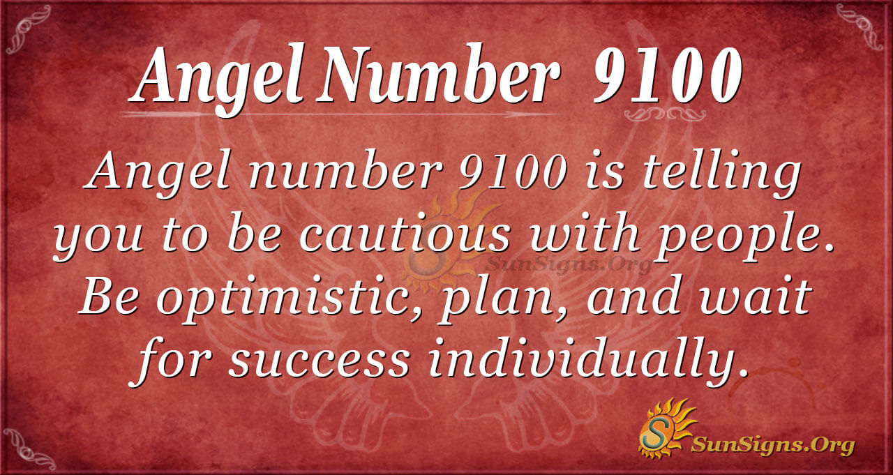 Angel Number 9100 Meaning: Means Be Cautious - SunSigns.Org