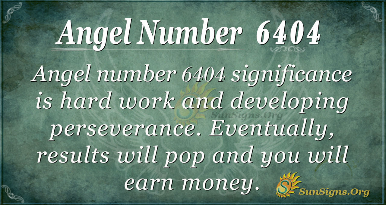 Angel Number 6404 Meaning: Money Awaits You - SunSigns.Org