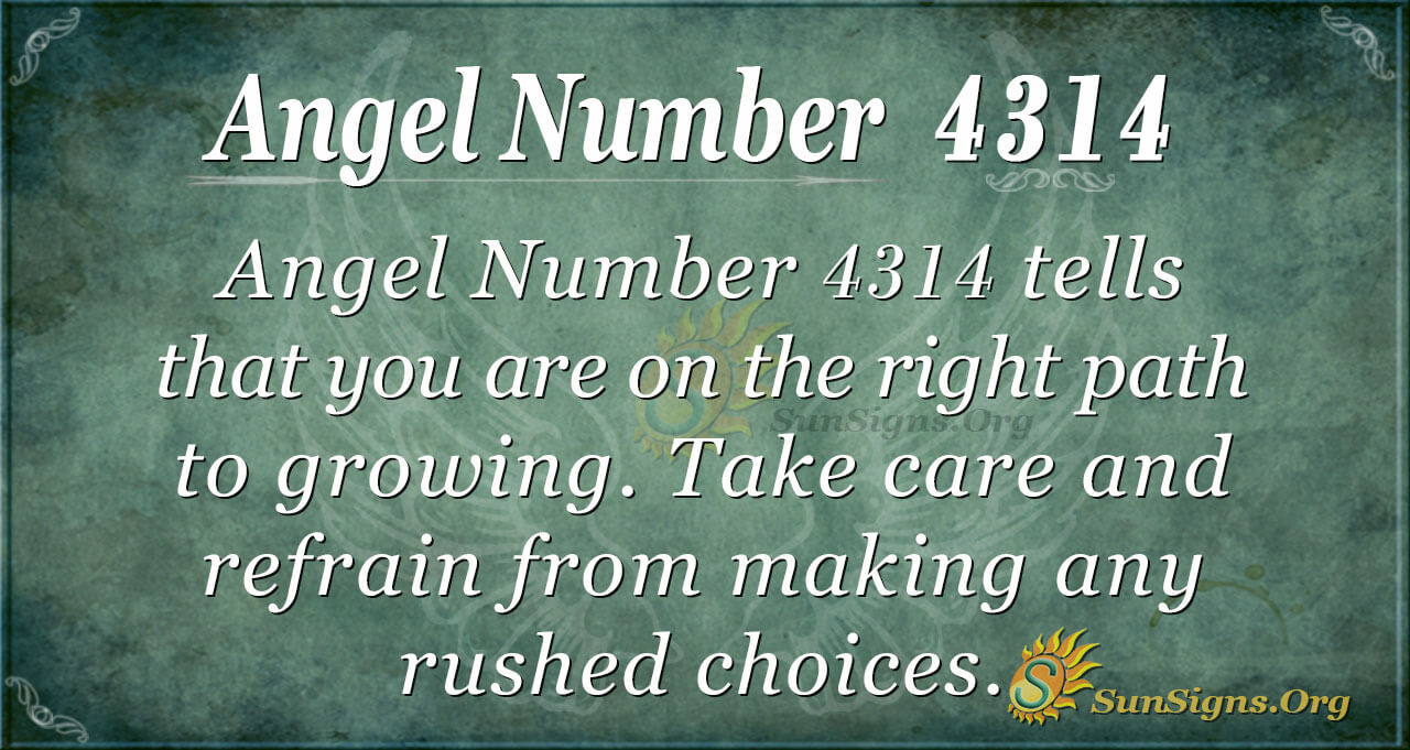 Angel Number 4314 Meaning Make Proper Choices SunSigns Org
