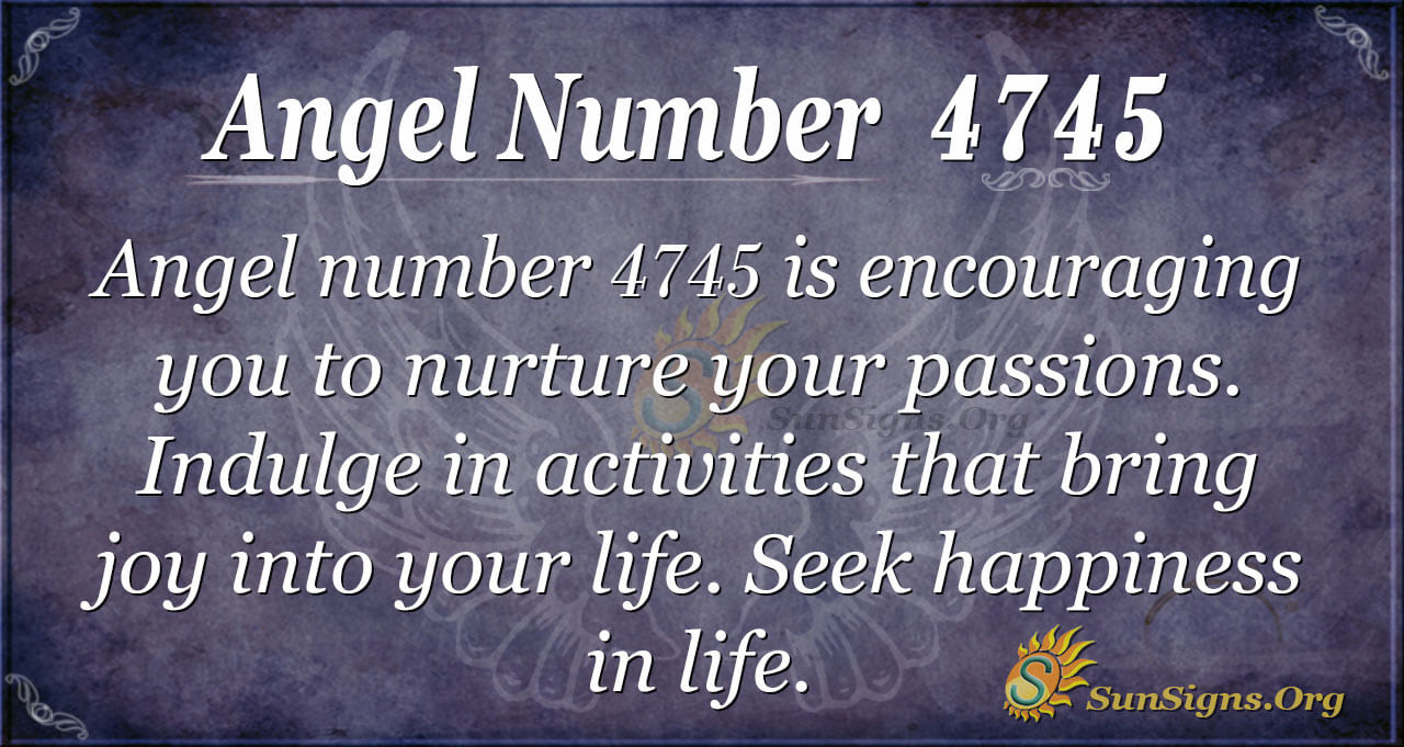Angel Number 4745 Meaning Think About Your Life SunSigns Org