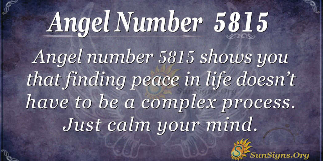 Angel Number 5815 Meaning: Happiness And Peace - SunSigns.Org