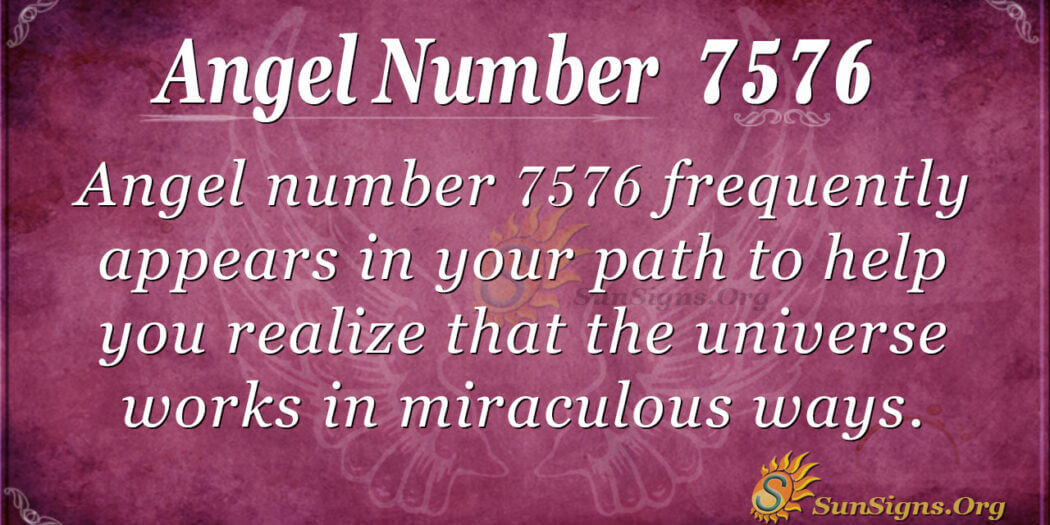 Meaning Of Angel Number 7576 What Does It Mean Spiritually And Biblically?