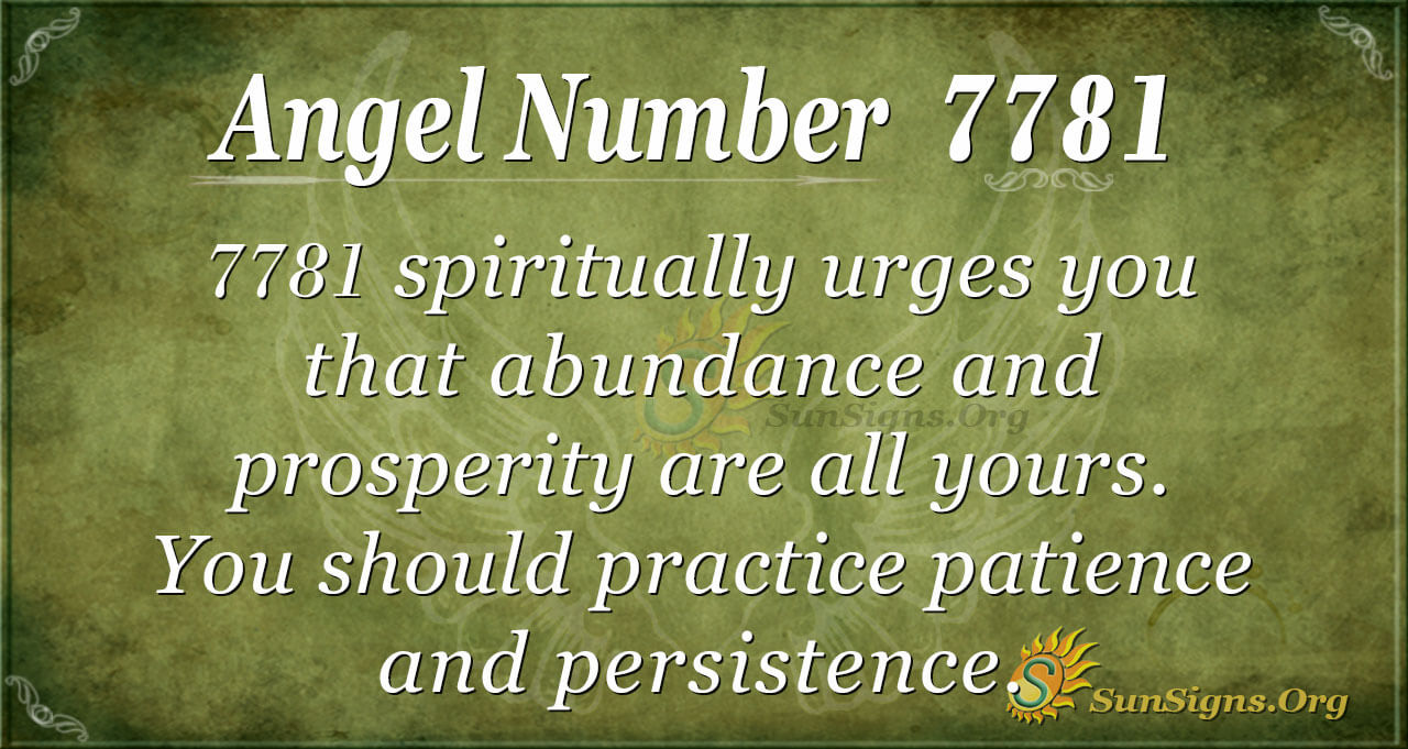 Angel Number 7781 Meaning Striving Negativity Away SunSigns Org