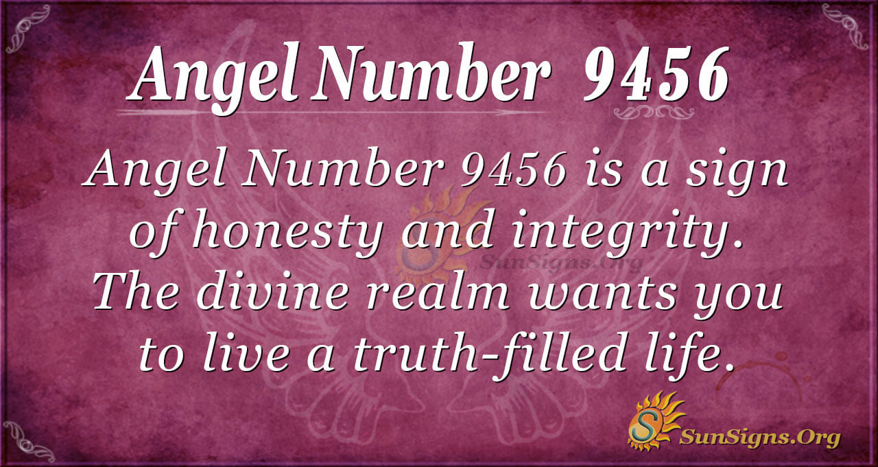 Angel Number 9456 Meaning - Live Your Truth - SunSigns.Org