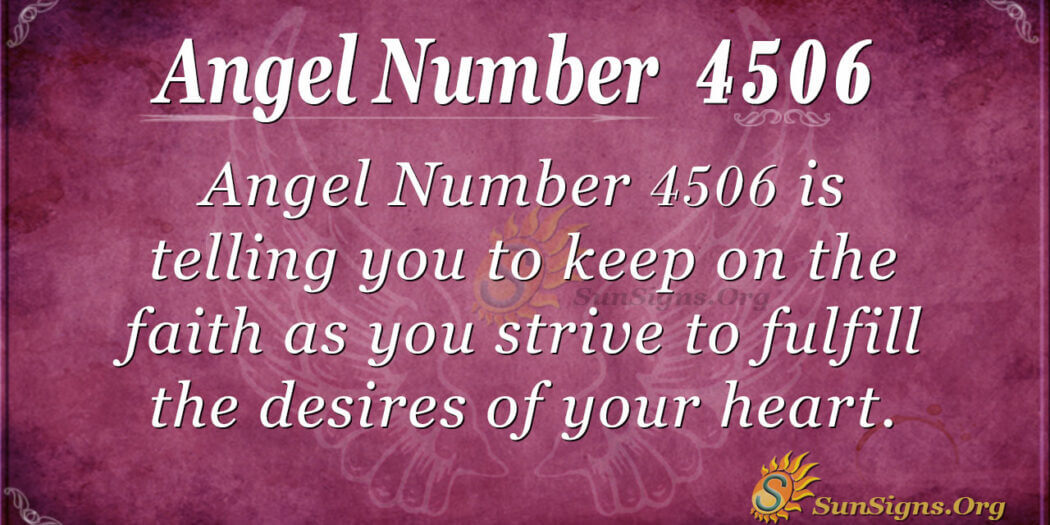 Angel Number 4506 Meaning: Make Known Your Desires - SunSigns.Org