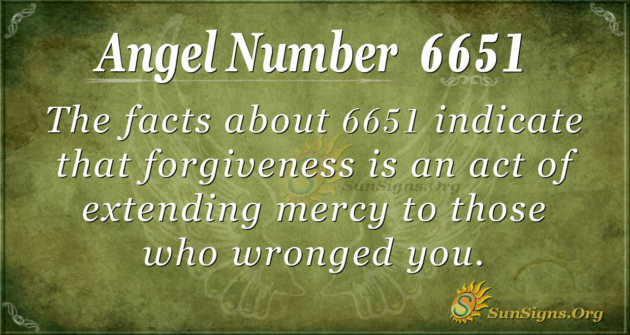 Angel Number 6651 Meaning Virtue Of Forgiveness SunSigns Org