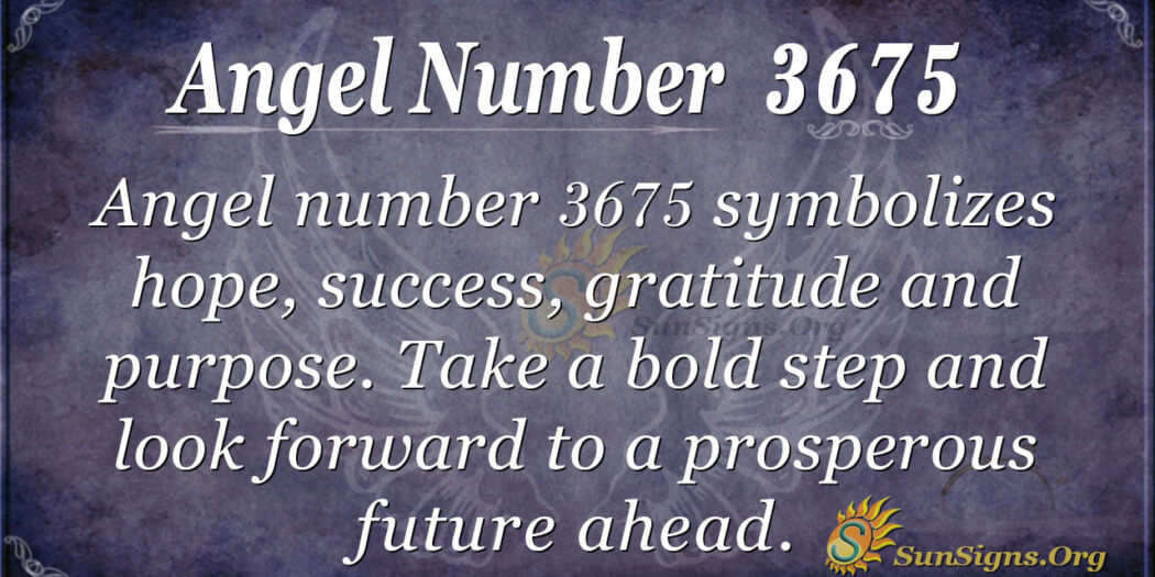 Angel Number 3675 Meaning: Hope,Gratitude And Purpose