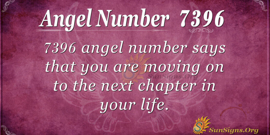 Angel Number 7396 Meaning Restore Your Motivation SunSigns Org