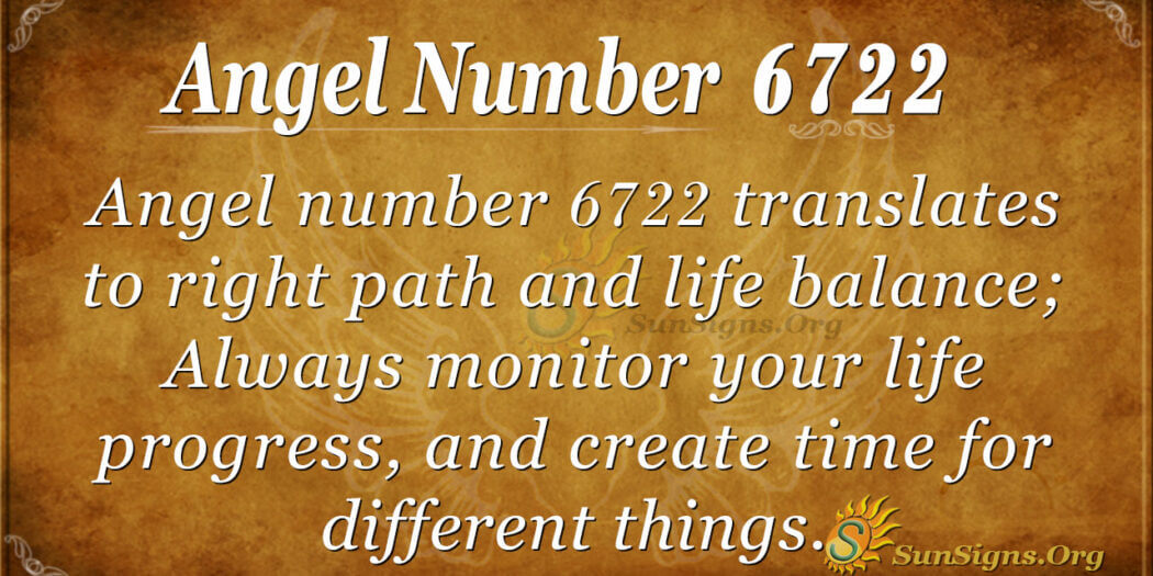 Angel Number 6722 Meaning: Pursue Your Dreams - SunSigns.Org