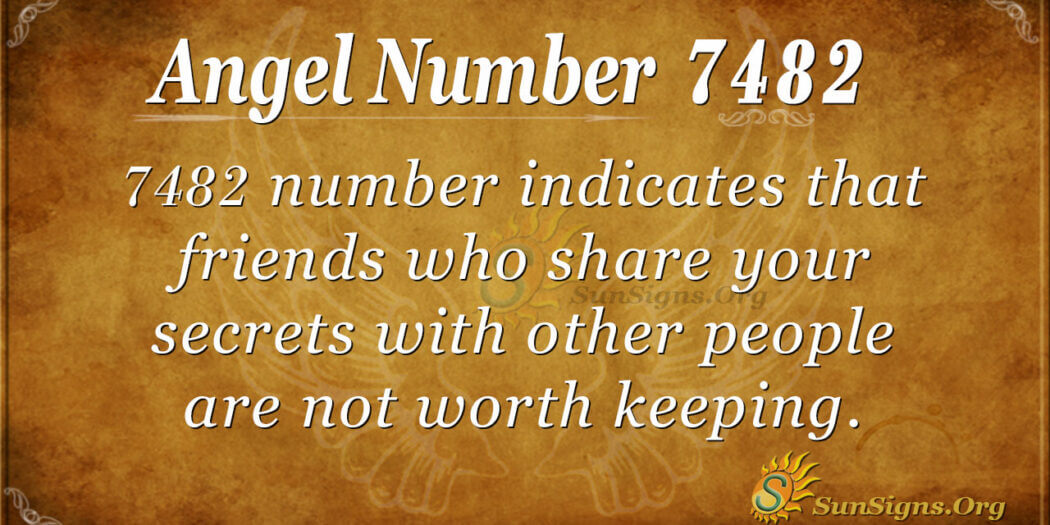 Angel Number 7482 Meaning: You Need Good Friends - SunSigns.Org