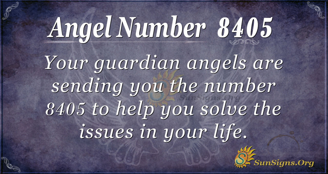 Angel Number 8405 Meaning: Create A Life That Suits You - SunSigns.Org
