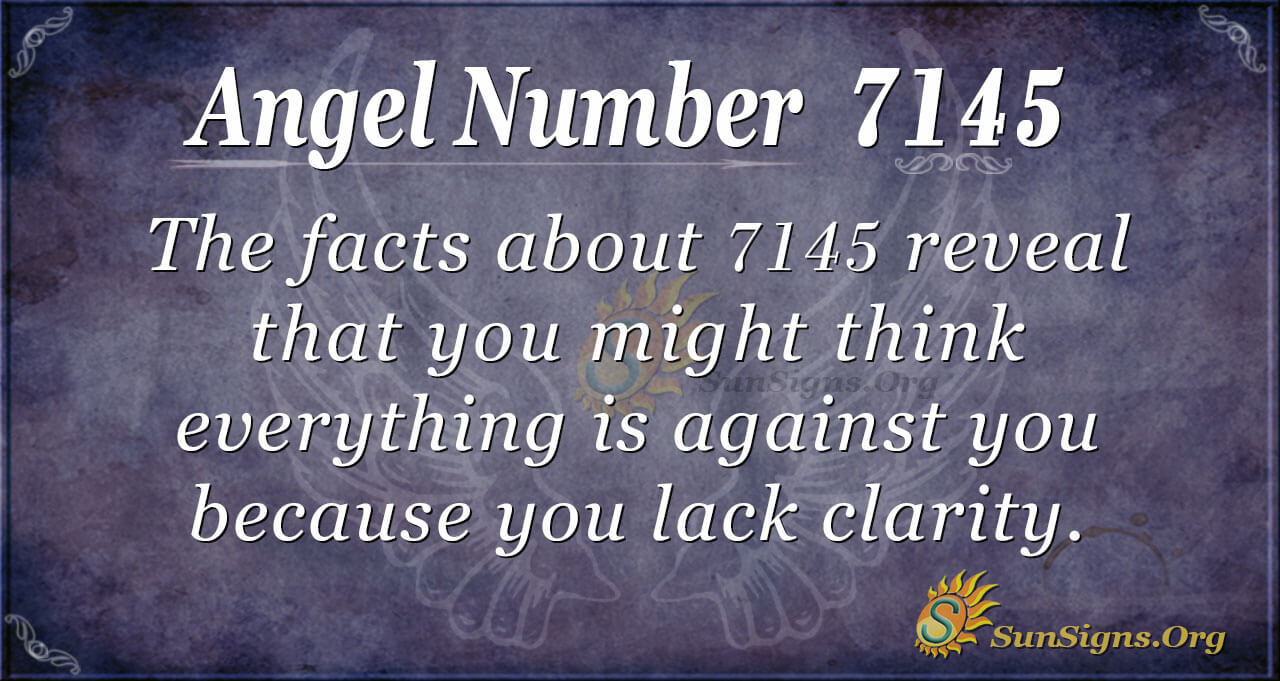 Angel Number 7145 Meaning: You Don't Lack In Life - SunSigns.Org