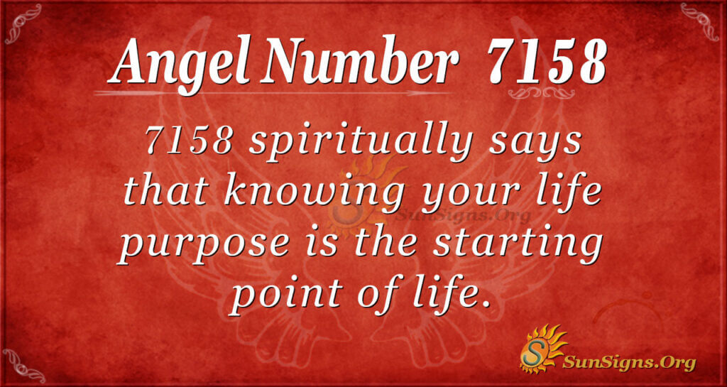 Angel Number 7158 Meaning Discover Your Life Purpose SunSigns Org