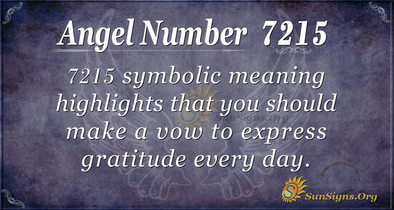 Angel Number 7215 Meaning: Become More Grateful - SunSigns.Org