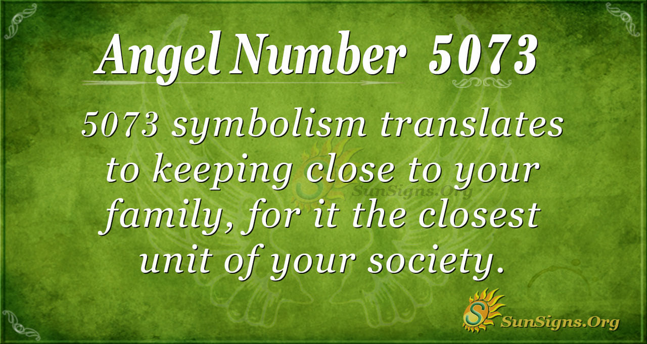 Angel Number 5073 Meaning: Cohesive Family - SunSigns.Org
