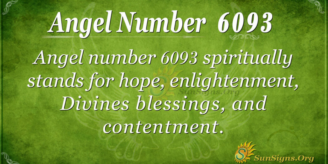 Angel Number 6093 Meaning: Count Your Blessings - SunSigns.Org