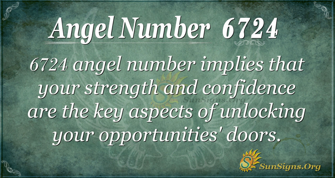 Angel Number 6724 Meaning: Ability And Confidence - SunSigns.Org