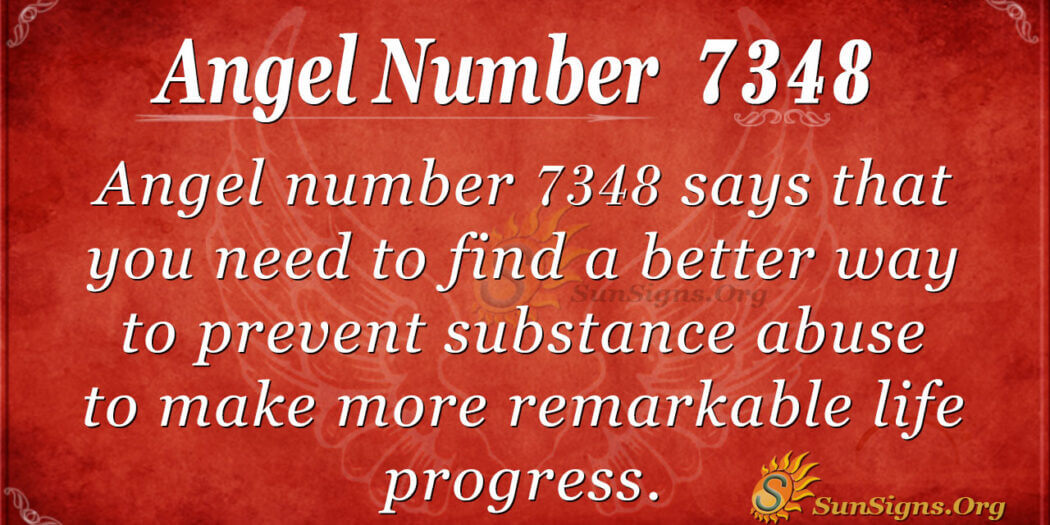 Angel Number 7348 Meaning: Prevent Substance Abuse - SunSigns.Org