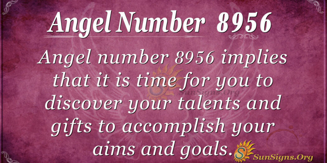 Angel Number 8956 Meaning: Unveil Your Potential - SunSigns.Org